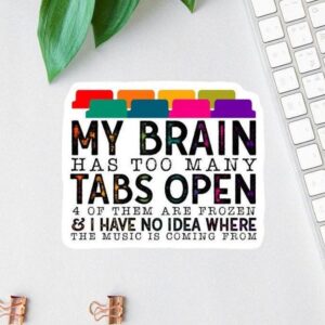 Too Many Tabs Open Sticker