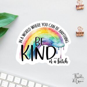 Be Kind Of A Bitch Sticker