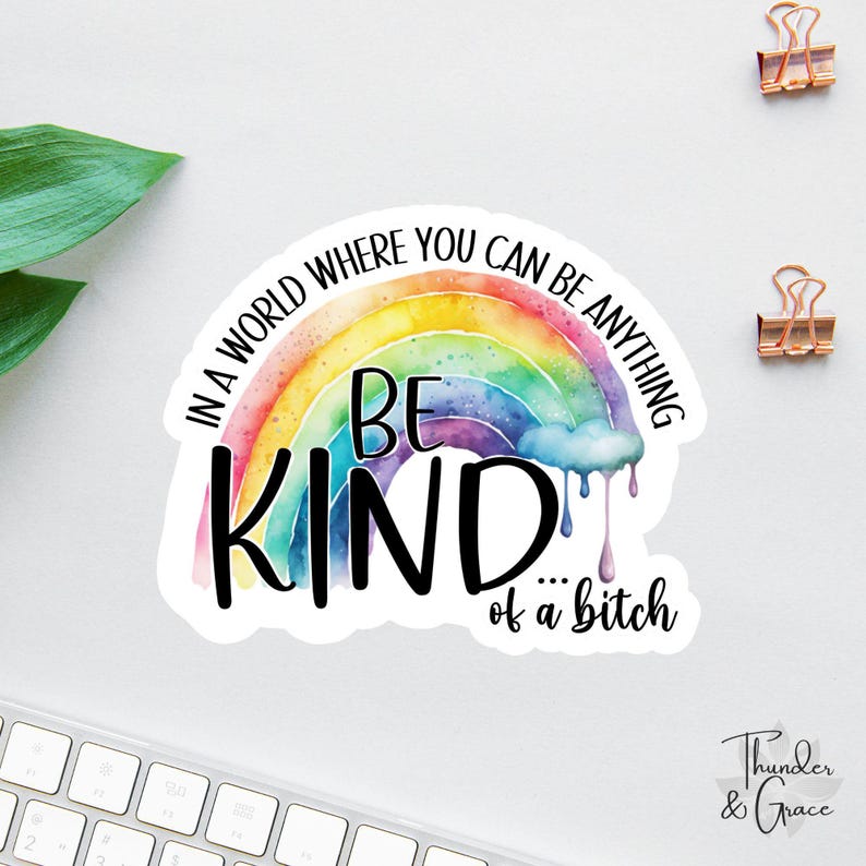 Be Kind Of A Bitch Sticker